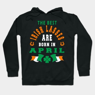 The Best Irish Lasses Are Born In April Ireland Flag Colors Hoodie